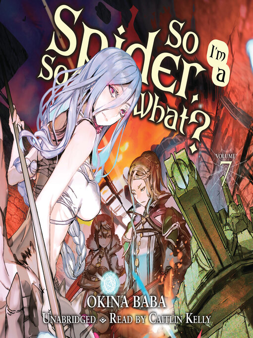 Title details for So I'm a Spider, So What?, Volume 7 by Okina Baba - Available